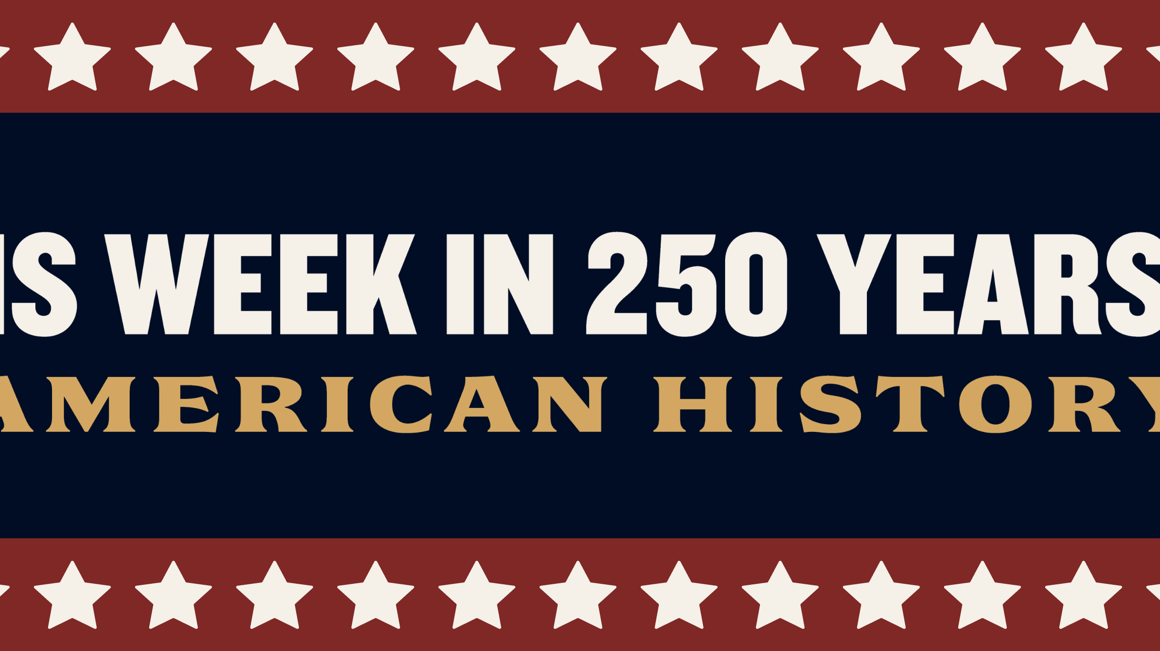 This Week In American History: August 16th - 22nd